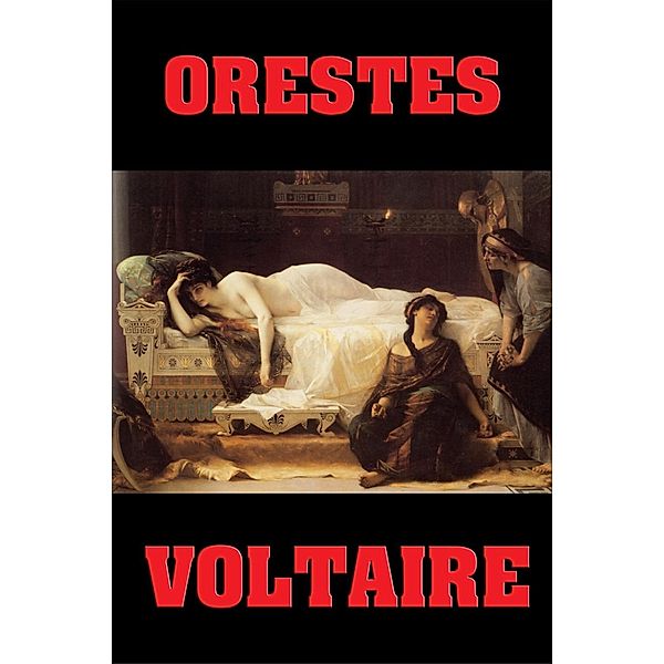 Orestes / Wilder Publications, Voltaire