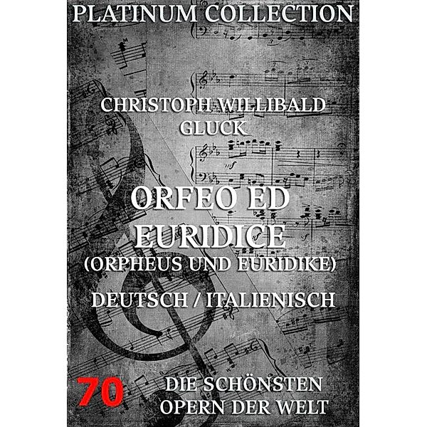 Orfeo ed Euridice (Orpheus und Euridike), Christoph Willibald Gluck, Raniero Simone Francesco de Calzabigi