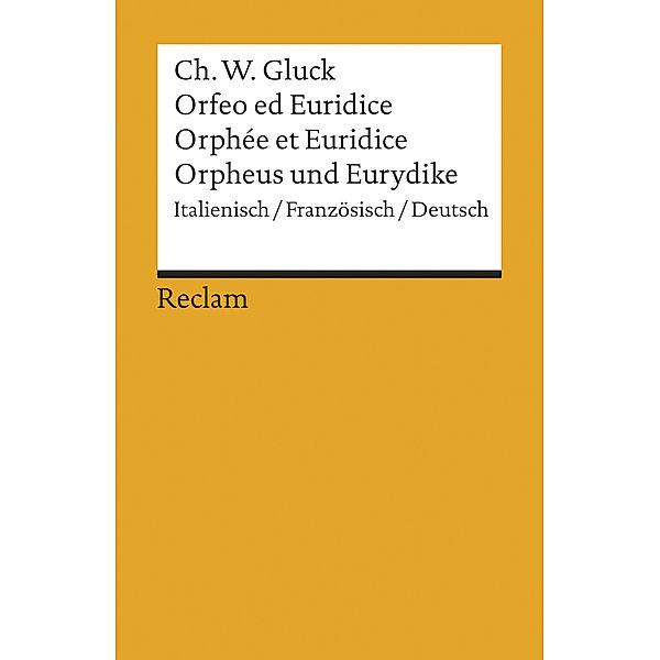 Orfeo/Orphée/Orpheus. Orphée et Euridice. Orpheus und Eurydike, Christoph Willibald Gluck