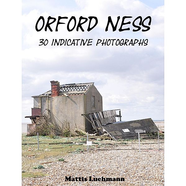 Orford Ness - 30 indicative photographs, Mattis Lühmann