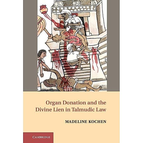 Organ Donation and the Divine Lien in Talmudic Law, Madeline Kochen