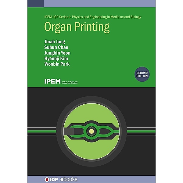 Organ Printing (Second Edition), Jinah Jang, Suhun Chae, Jungbin Yoon, Hyeonji Kim, Wonbin Park