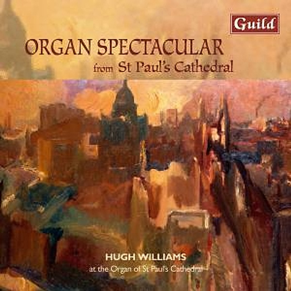 Organ Spectacular/St.Pauls, Huw Williams