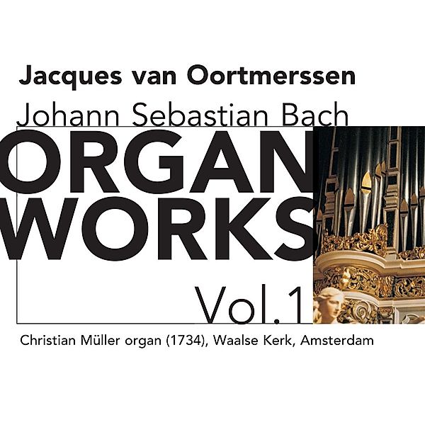 Organ Works Vol.1, Johann Sebastian Bach