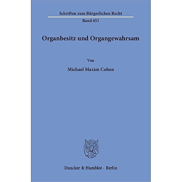 Organbesitz und Organgewahrsam, Michael Maxim Cohen