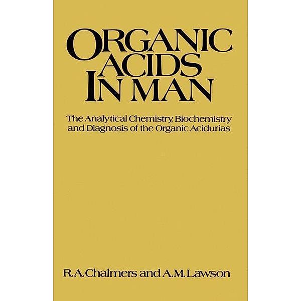Organic Acids in Man, R. Chalmers