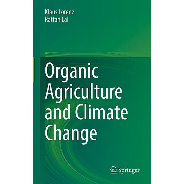 Organic Agriculture and Climate Change, Klaus Lorenz, Rattan Lal