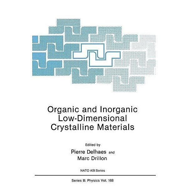 Organic and Inorganic Low-Dimensional Crystalline Materials / NATO Science Series B: Bd.168, Pierre Delhaes, Marc Drillon