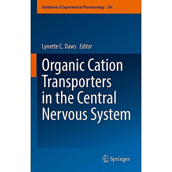 Organic Cation Transporters in the Central Nervous System / Handbook of Experimental Pharmacology Bd.266