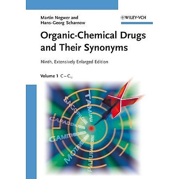 Organic-Chemical Drugs and Their Synonyms, 7 Vols., Martin Negwer, Hans-Georg Scharnow