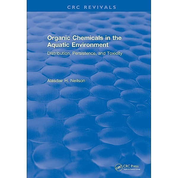 Organic Chemicals in the Aquatic Environment, Alasdair H. Neilson