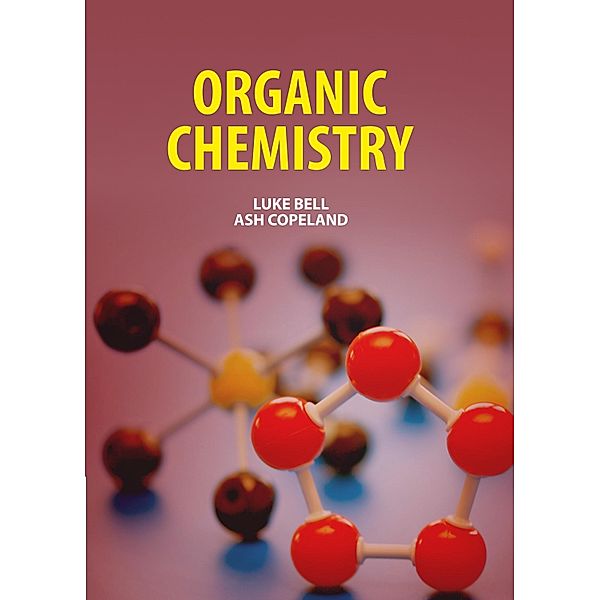 Organic Chemistry, Luke Bell & Ash Copeland