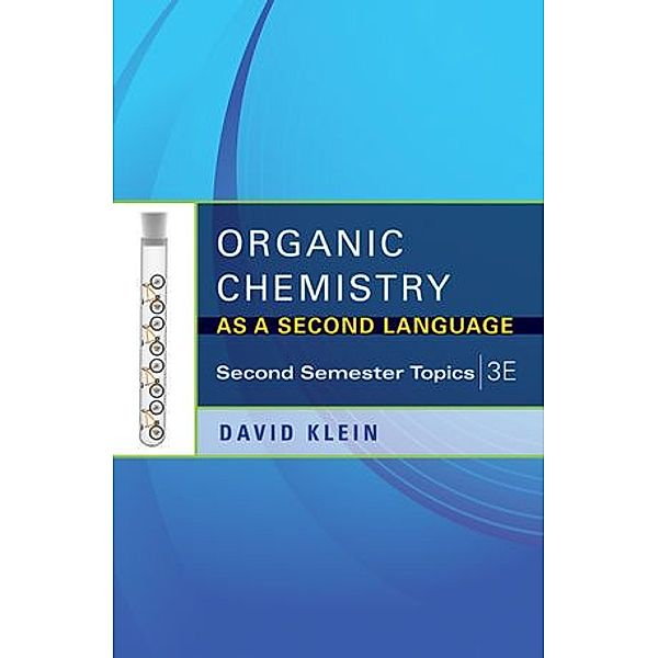 Organic Chemistry As a Second Language, David R. Klein