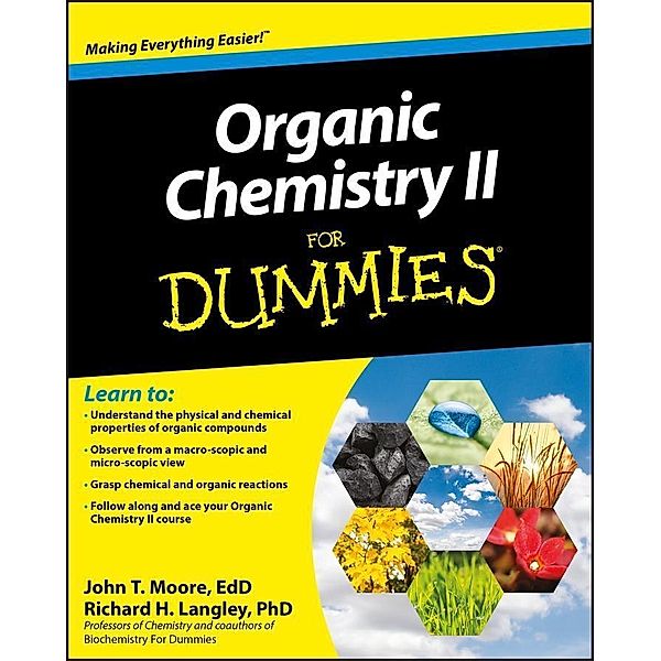 Organic Chemistry II For Dummies, John T. Moore, Richard H. Langley