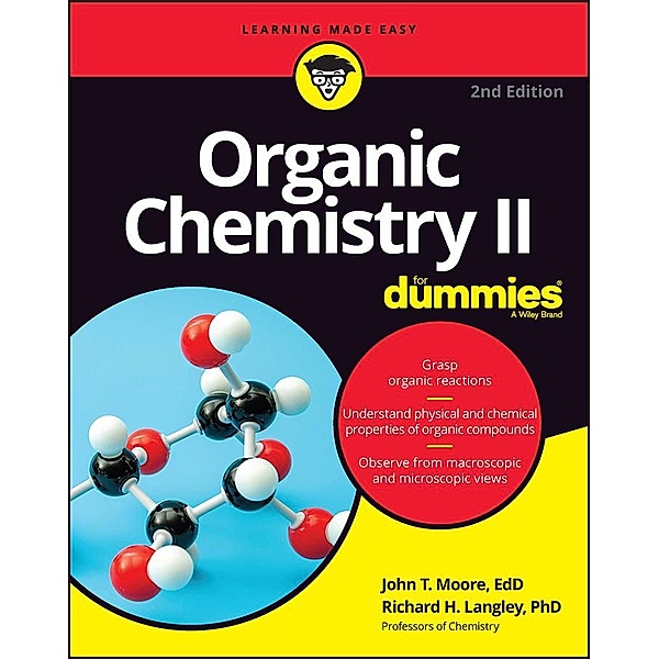 Organic Chemistry II For Dummies, John T. Moore, Richard H. Langley