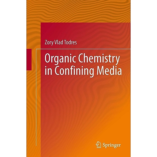 Organic Chemistry in Confining Media, Zory Vlad Todres