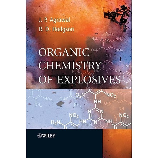 Organic Chemistry of Explosives, Jai Prakash Agrawal, Robert Hodgson