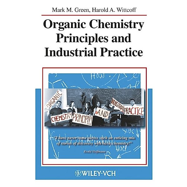 Organic Chemistry Priciples and Industrial Practice, Mark M. Green, Harold A. Wittcoff