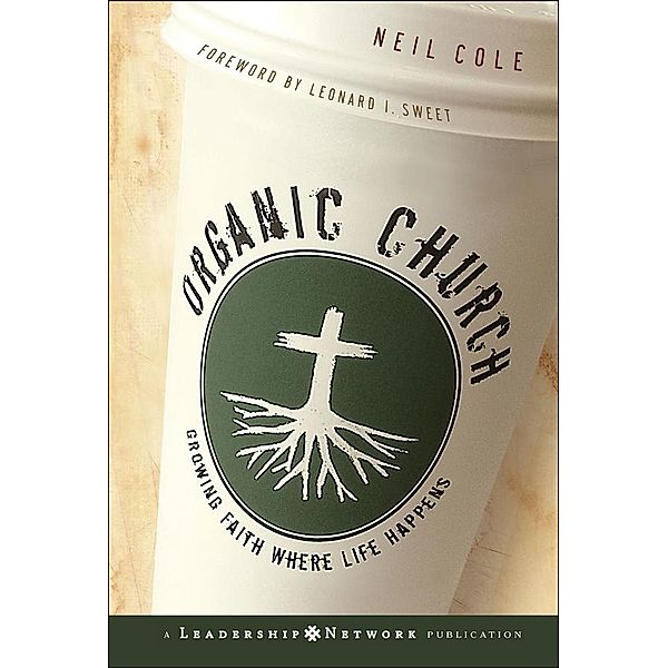 Organic Church / J-B Leadership Network Series, Neil Cole