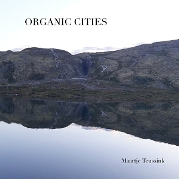 Organic Cities, Maartje Teussink