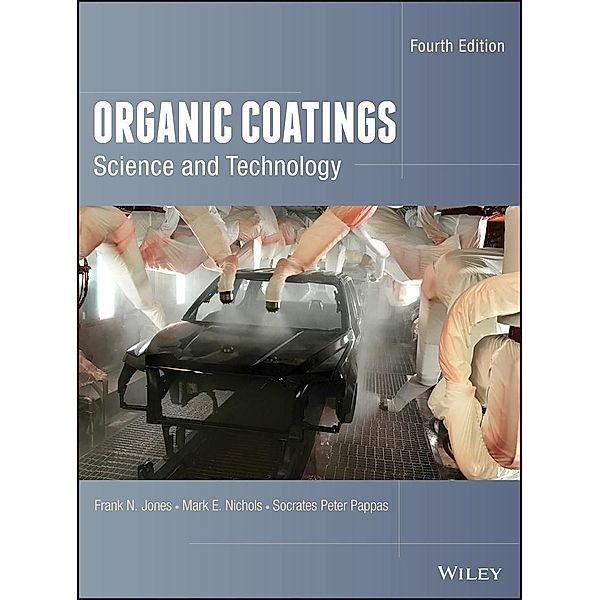 Organic Coatings, Frank N. Jones, Mark E. Nichols, Socrates Peter Pappas