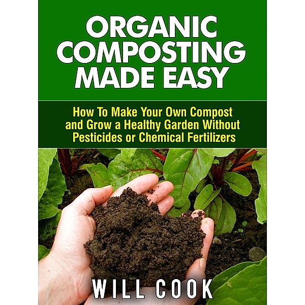 Organic Composting Made Easy, Will Cook