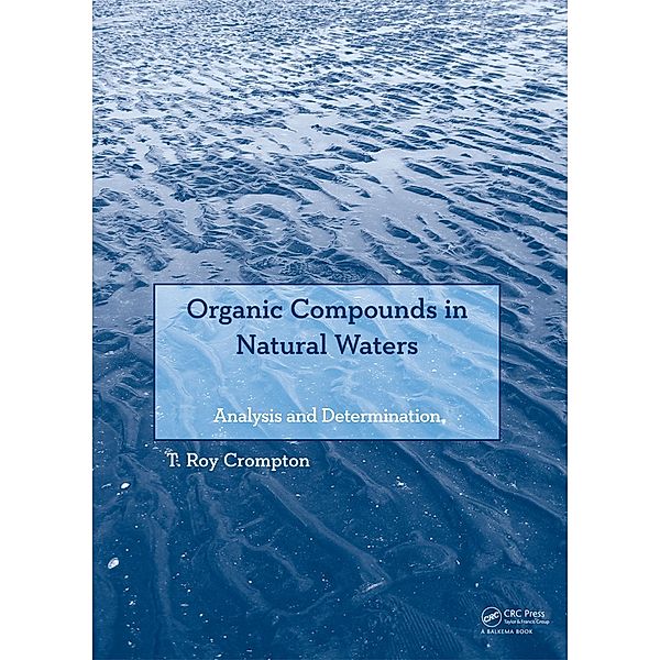 Organic Compounds in Natural Waters, T Roy Crompton