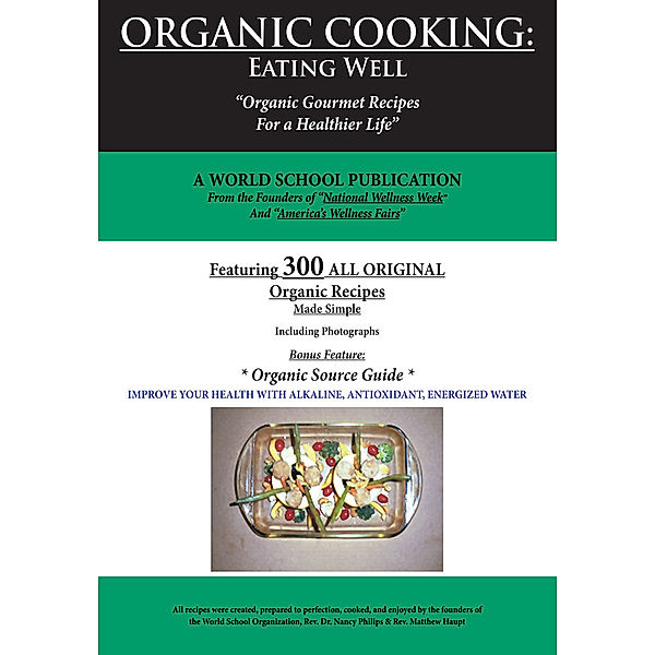 Organic Cooking: Eating Well, A World School Publication