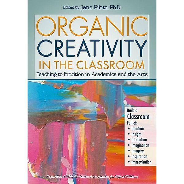 Organic Creativity in the Classroom, Jane Piirto