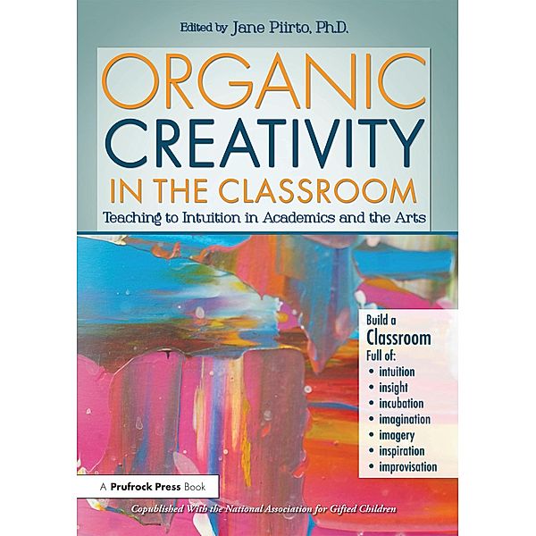 Organic Creativity in the Classroom, Jane Piirto