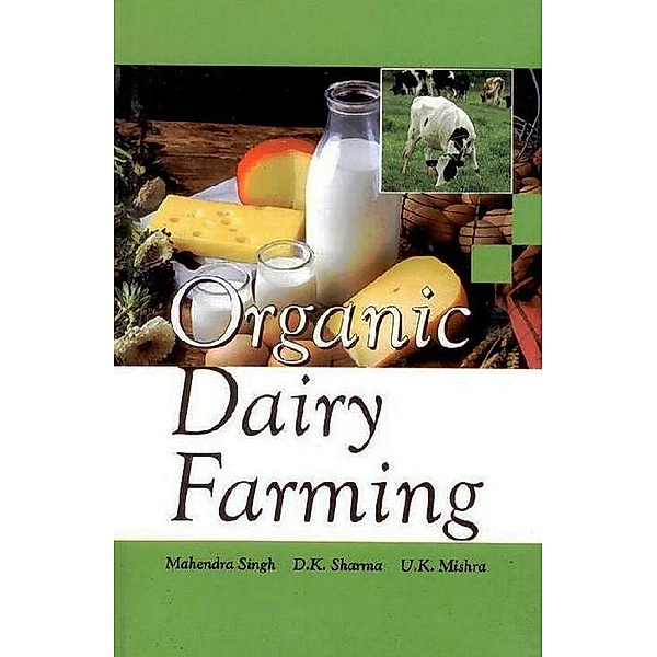 Organic Dairy Farming, U. K. Mishra, D. K. Sharma
