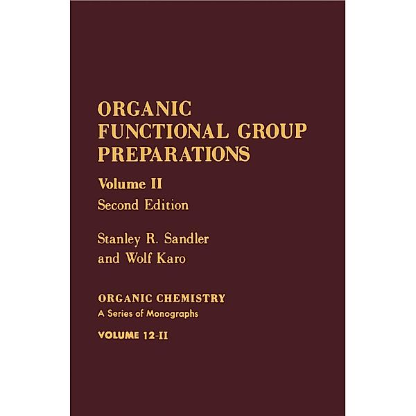 Organic Functional Group Preparations, Stanley R. Sandler, Wolf Karo