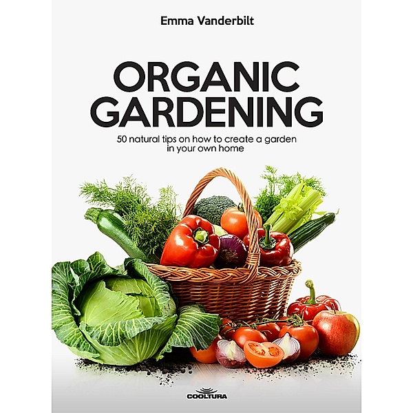 Organic Gardening, Emma Vanderbilt