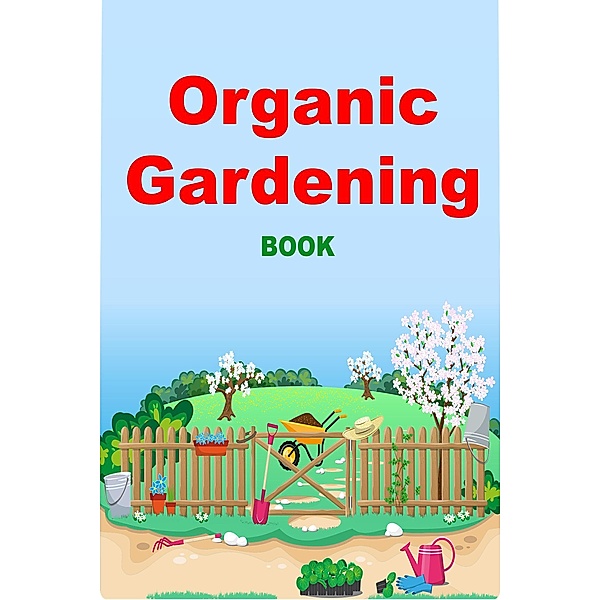 Organic Gardening at Home, Pretty People Press