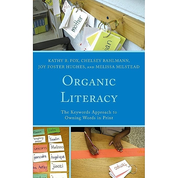 Organic Literacy, Kathy R. Fox, Chelsey Bahlmann, Joy Foster Hughes, Melissa Milstead