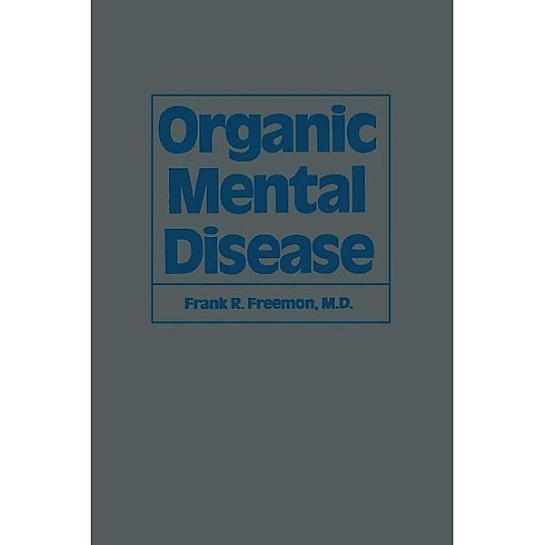 Organic Mental Disease, F. R. Freemon