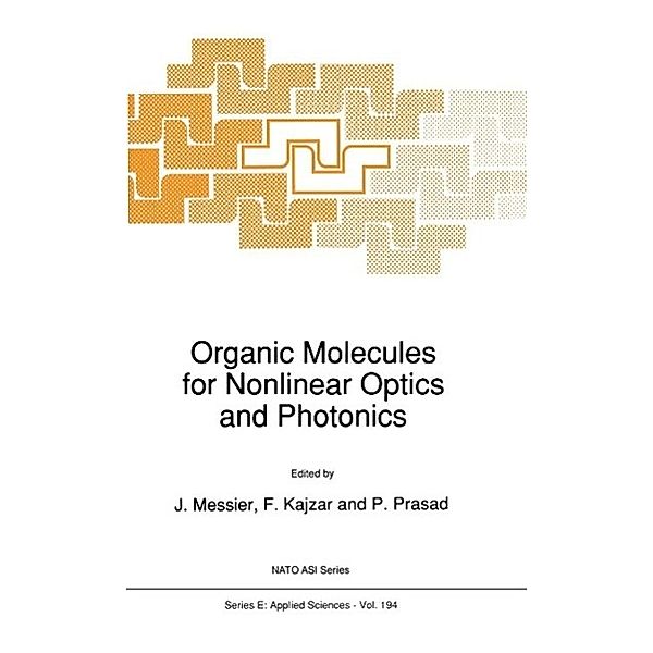 Organic Molecules for Nonlinear Optics and Photonics / NATO Science Series E: Bd.194