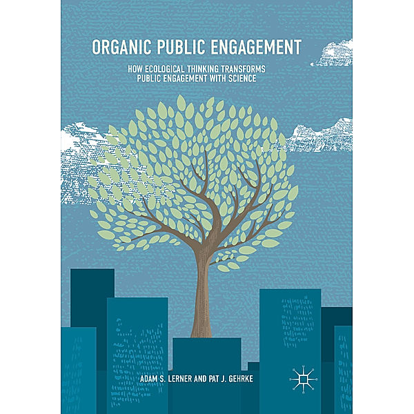 Organic Public Engagement, Adam S. Lerner, Pat J. Gehrke