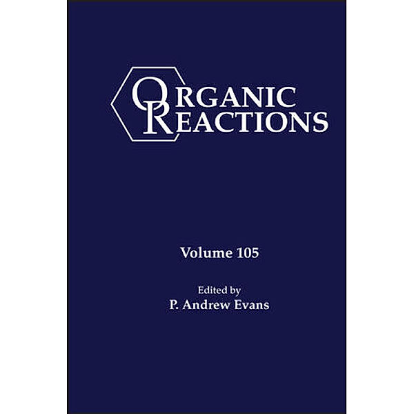 Organic Reactions, Volume 105