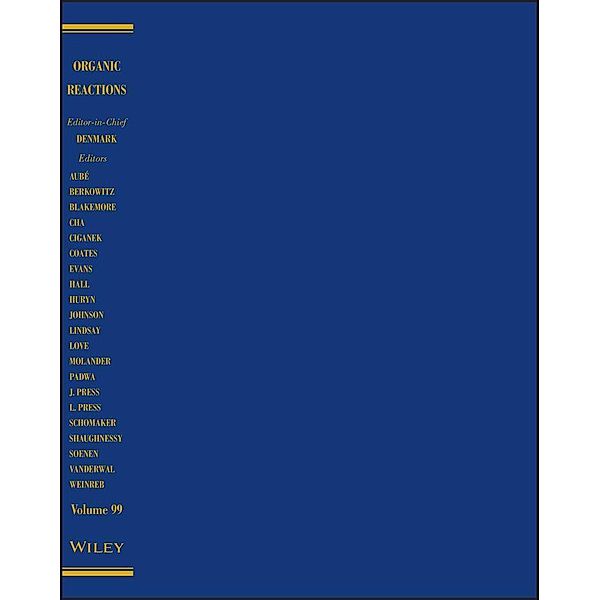 Organic Reactions, Volume 99 / Organic Reactions Bd.99