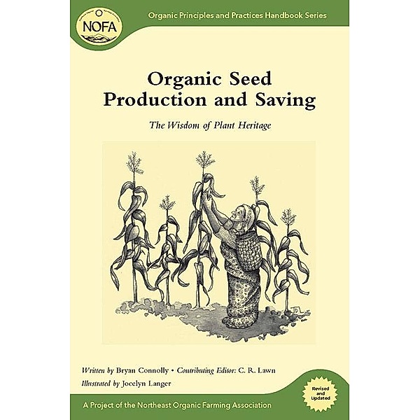 Organic Seed Production and Saving / Organic Principles and Practices Handbook Series, Bryan Connolly