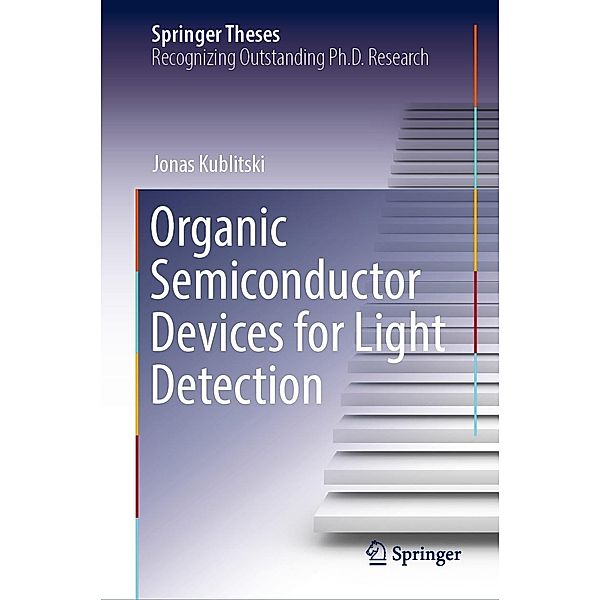 Organic Semiconductor Devices for Light Detection / Springer Theses, Jonas Kublitski