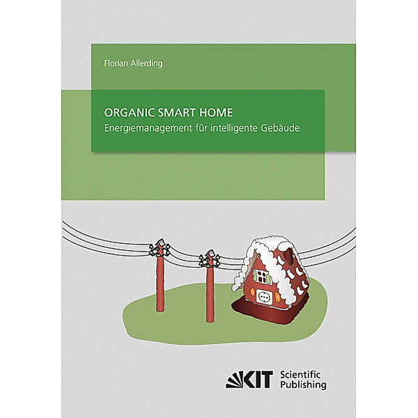 Organic Smart Home - Energiemanagement für Intelligente Gebäude, Florian Allerding