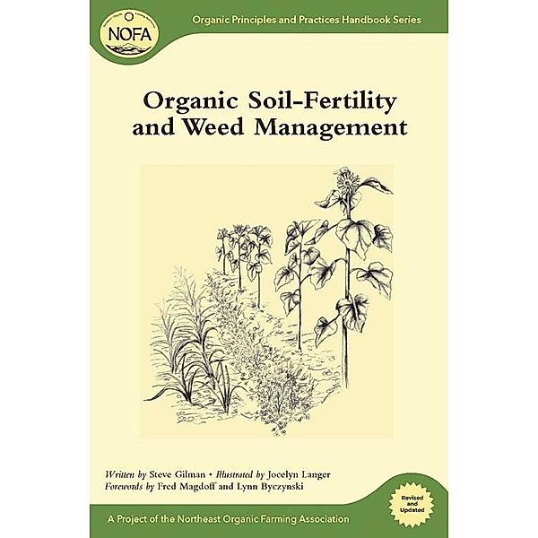 Organic Soil-Fertility and Weed Management / Organic Principles and Practices Handbook Series, Steve Gilman