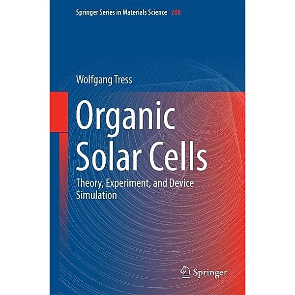 Organic Solar Cells / Springer Series in Materials Science Bd.208, Wolfgang Tress