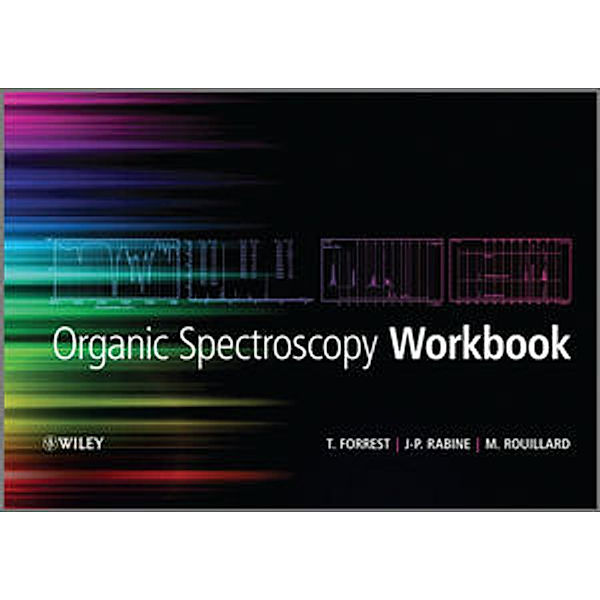 Organic Spectroscopy Workbook, Tom Forrest, Jean-Pierre Rabine, Michel Rouillard