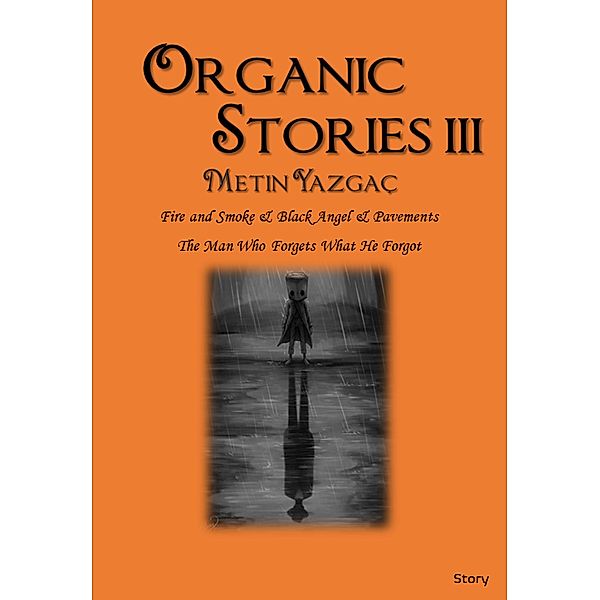 Organic Stories III, Metin Yazgac