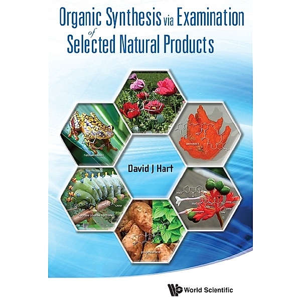 Organic Synthesis Via Examination Of Selected Natural Products, David J Hart