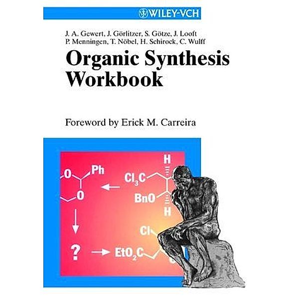 Organic Synthesis Workbook.Vol.1, Jan-Arne Gewert, Jochen Görlitzer, Stephen Götze, Jan Looft, Pia Menningen, Thomas Nöbel, Hartmut Schirok, Christian Wulff