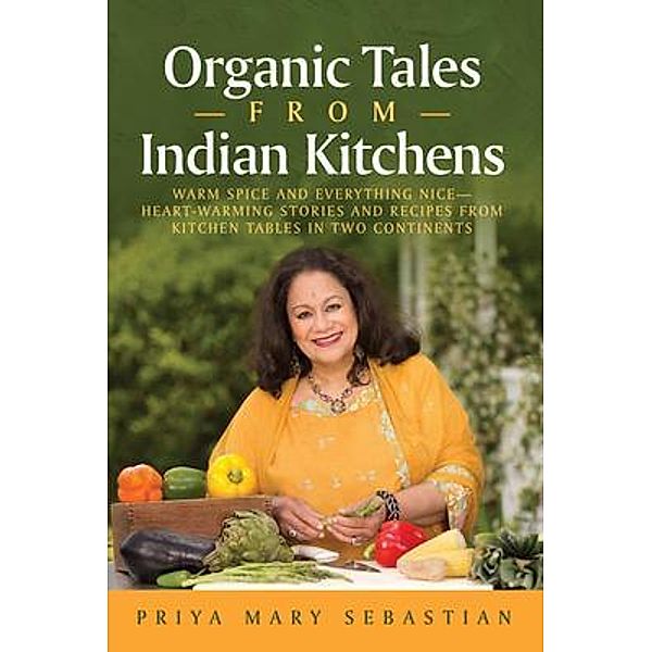 Organic Tales From Indian Kitchens, Priya Mary Sebastian